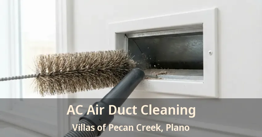 AC Air Duct Cleaning Villas of Pecan Creek, Plano - TX AC Air Duct Cleaning Villas of Pecan Creek, Plano - TX