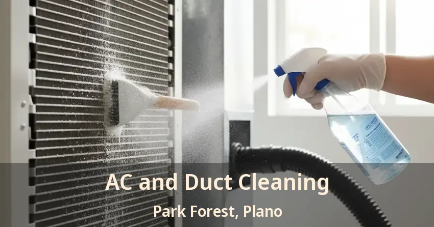 AC and Duct Cleaning Park Forest, Plano - TX