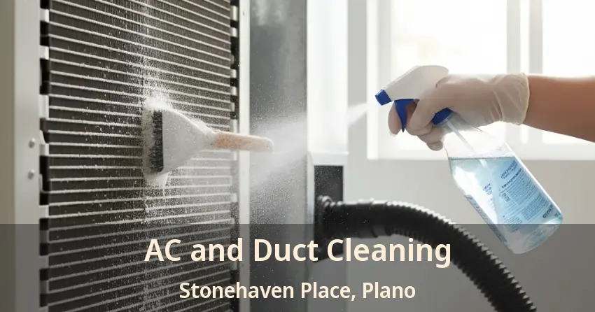 AC and Duct Cleaning Stonehaven Place, Plano - TX AC and Duct Cleaning Stonehaven Place, Plano - TX