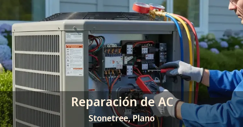 Reparación de AC Stonetree, Plano - TX Reparación de AC Stonetree, Plano - TX