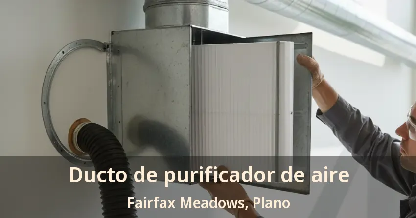 Ducto de purificador de aire Fairfax Meadows, Plano - TX Ducto de purificador de aire Fairfax Meadows, Plano - TX