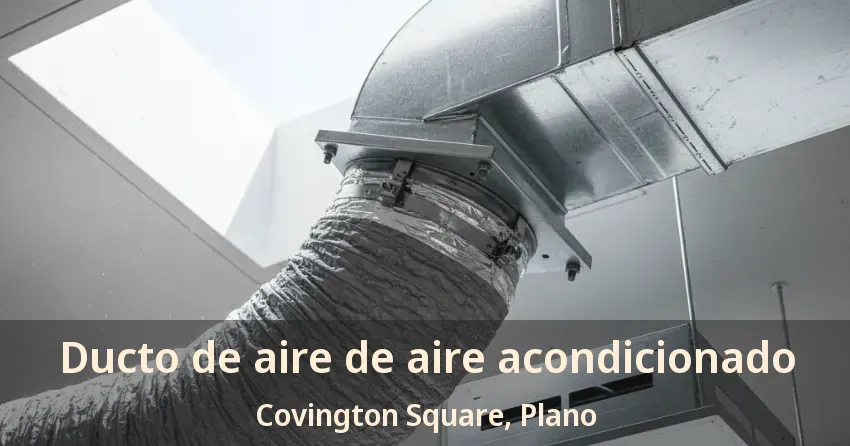 Ducto de aire de aire acondicionado Covington Square, Plano - TX Ducto de aire de aire acondicionado Covington Square, Plano - TX