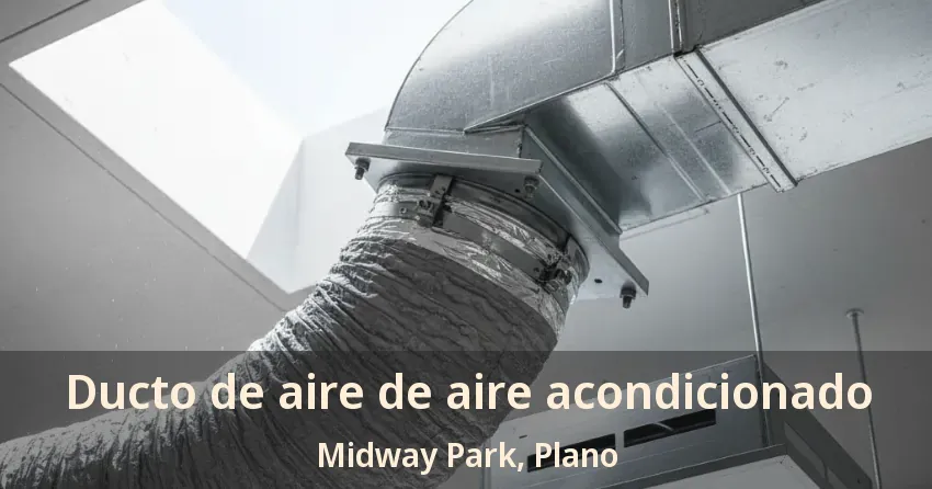 Ducto de aire de aire acondicionado Midway Park, Plano - TX Ducto de aire de aire acondicionado Midway Park, Plano - TX