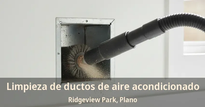 Limpieza de ductos de aire acondicionado Ridgeview Park, Plano - TX Limpieza de ductos de aire acondicionado Ridgeview Park, Plano - TX
