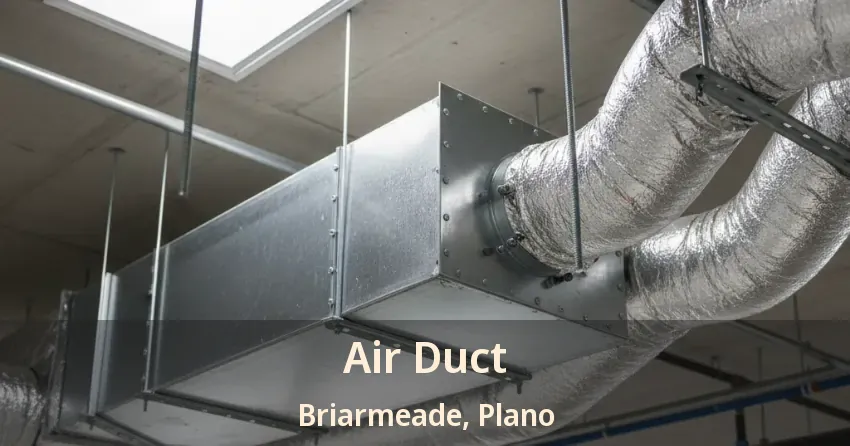 Air Duct Briarmeade, Plano - TX
