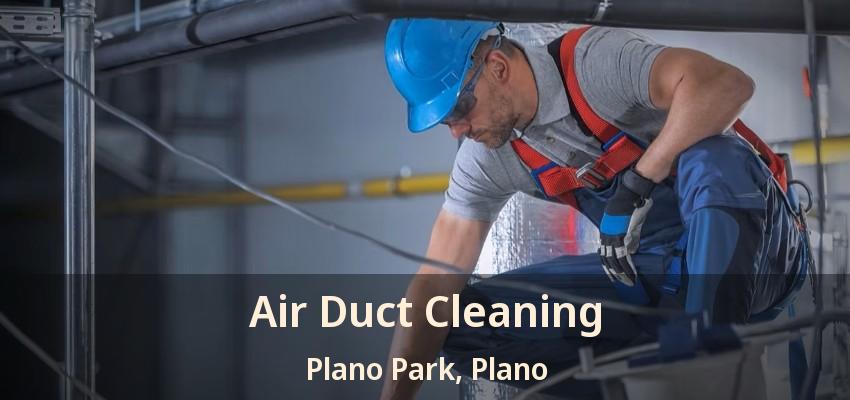 Air Duct Cleaning Plano Park, Plano - TX