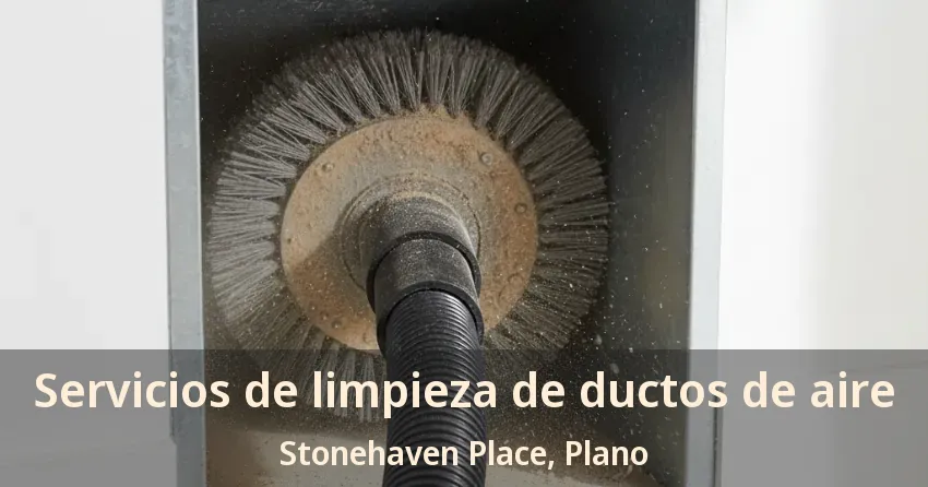 Servicios de limpieza de ductos de aire Stonehaven Place, Plano - TX Servicios de limpieza de ductos de aire Stonehaven Place, Plano - TX
