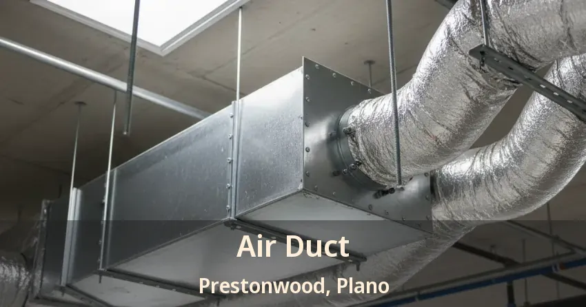Air Duct Prestonwood, Plano - TX Air Duct Prestonwood, Plano - TX