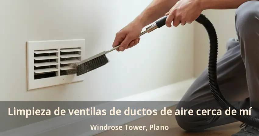 Limpieza de ventilas de ductos de aire cerca de mí Windrose Tower, Plano - TX
