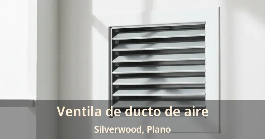 Ventila de ducto de aire Silverwood, Plano - TX Ventila de ducto de aire Silverwood, Plano - TX