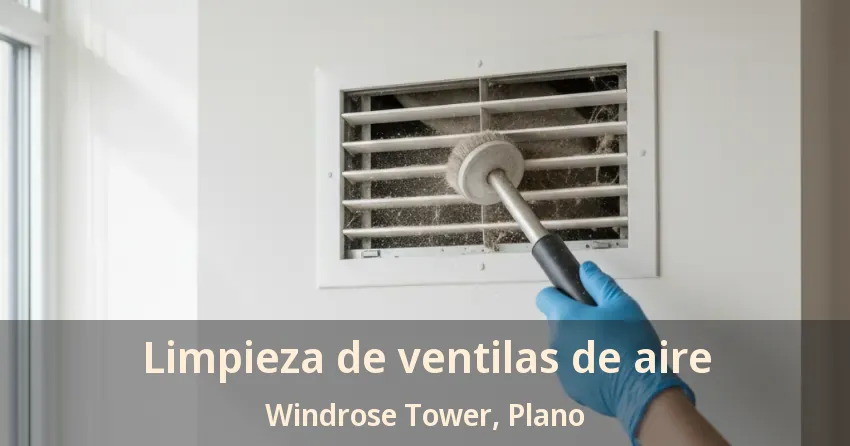 Limpieza de ventilas de aire Windrose Tower, Plano - TX