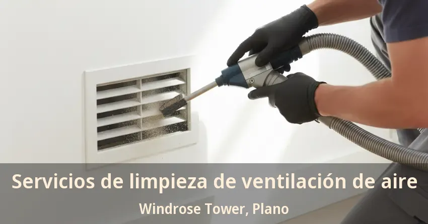 Servicios de limpieza de ventilación de aire Windrose Tower, Plano - TX Servicios de limpieza de ventilación de aire Windrose Tower, Plano - TX