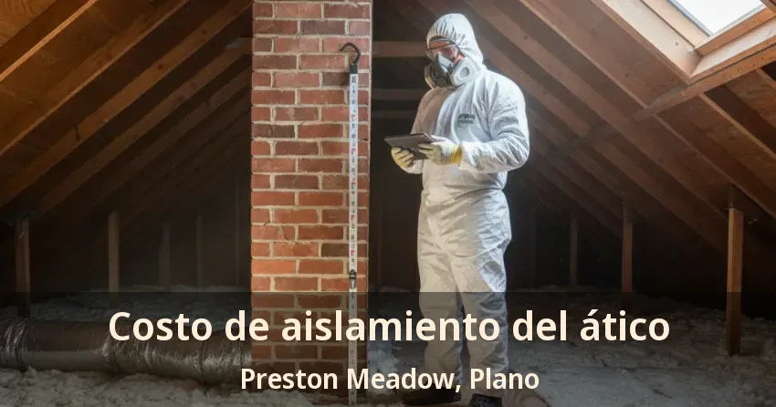 Costo de aislamiento del ático Preston Meadow, Plano - TX