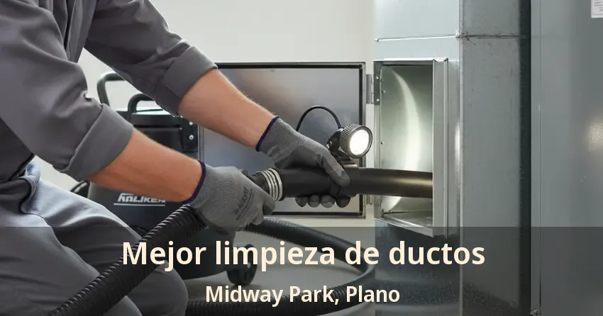 Mejor limpieza de ductos Midway Park, Plano - TX