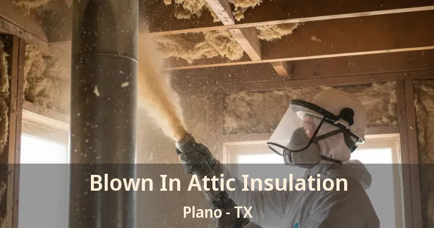 Blown In Attic Insulation Plano - TX Blown In Attic Insulation Plano - TX