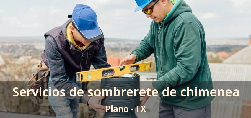 Servicios de sombrerete de chimenea Plano - TX Servicios de sombrerete de chimenea Plano - TX