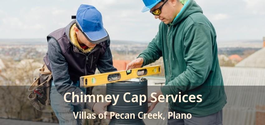 Chimney Cap Services Villas of Pecan Creek, Plano - TX