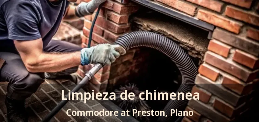 Limpieza de chimenea Commodore at Preston, Plano - TX