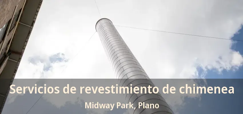 Servicios de revestimiento de chimenea Midway Park, Plano - TX Servicios de revestimiento de chimenea Midway Park, Plano - TX
