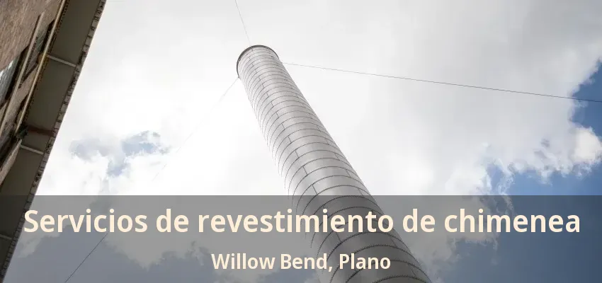 Servicios de revestimiento de chimenea Willow Bend, Plano - TX Servicios de revestimiento de chimenea Willow Bend, Plano - TX