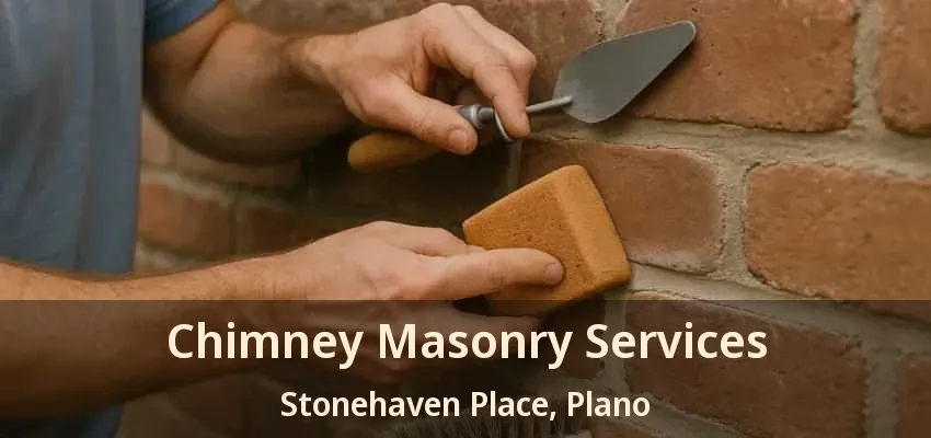 Chimney Masonry Services Stonehaven Place, Plano - TX