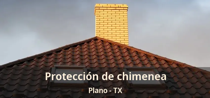 Protección de chimenea Plano - TX Protección de chimenea Plano - TX