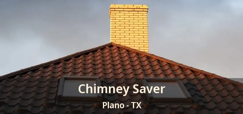 Chimney Saver Plano - TX Chimney Saver Plano - TX