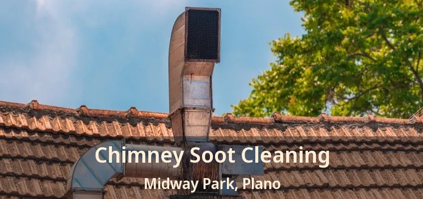 Chimney Soot Cleaning Midway Park, Plano - TX Chimney Soot Cleaning Midway Park, Plano - TX