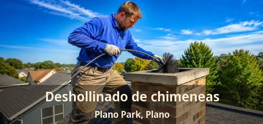Deshollinado de chimeneas Plano Park, Plano - TX Deshollinado de chimeneas Plano Park, Plano - TX
