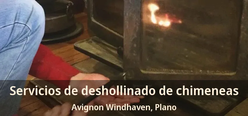 Servicios de deshollinado de chimeneas Avignon Windhaven, Plano - TX Servicios de deshollinado de chimeneas Avignon Windhaven, Plano - TX
