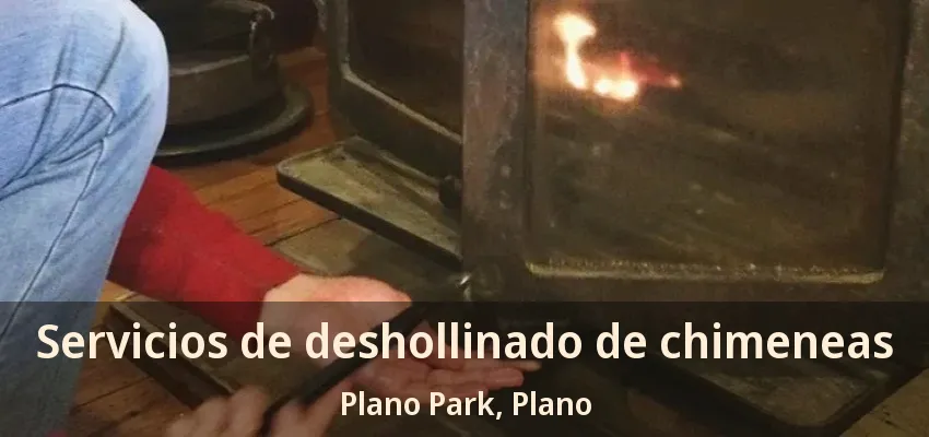 Servicios de deshollinado de chimeneas Plano Park, Plano - TX Servicios de deshollinado de chimeneas Plano Park, Plano - TX