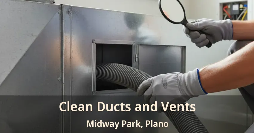 Clean Ducts and Vents Midway Park, Plano - TX Clean Ducts and Vents Midway Park, Plano - TX