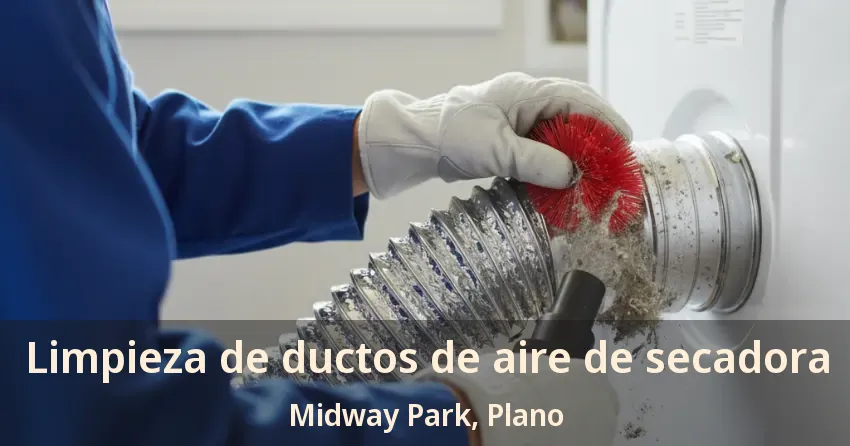 Limpieza de ductos de aire de secadora Midway Park, Plano - TX Limpieza de ductos de aire de secadora Midway Park, Plano - TX