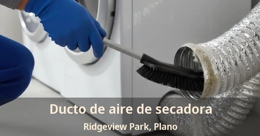 Ducto de aire de secadora Ridgeview Park, Plano - TX