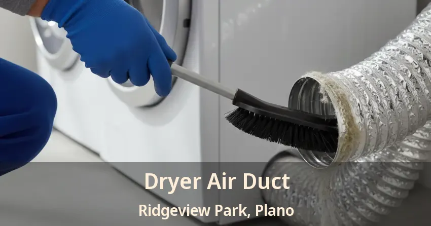 Dryer Air Duct Ridgeview Park, Plano - TX