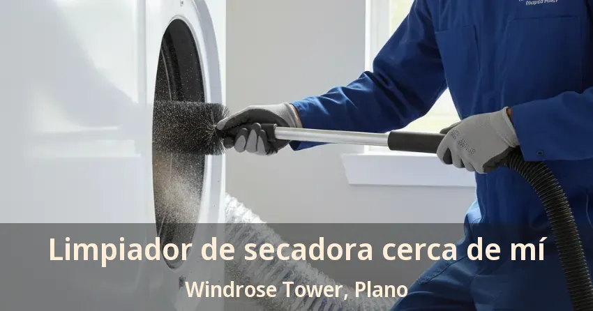 Limpiador de secadora cerca de mí Windrose Tower, Plano - TX Limpiador de secadora cerca de mí Windrose Tower, Plano - TX