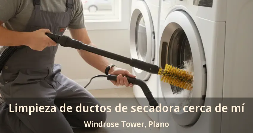 Limpieza de ductos de secadora cerca de mí Windrose Tower, Plano - TX