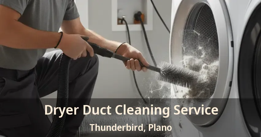 Dryer Duct Cleaning Service Thunderbird, Plano - TX