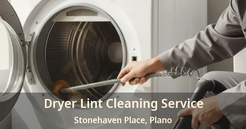 Dryer Lint Cleaning Service Stonehaven Place, Plano - TX