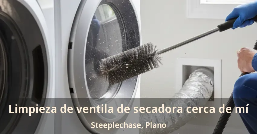Limpieza de ventila de secadora cerca de mí Steeplechase, Plano - TX Limpieza de ventila de secadora cerca de mí Steeplechase, Plano - TX