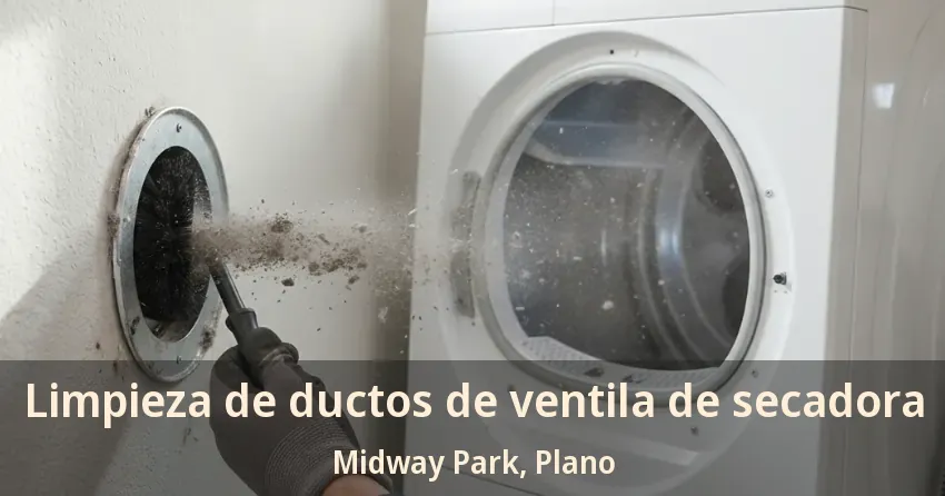 Limpieza de ductos de ventila de secadora Midway Park, Plano - TX
