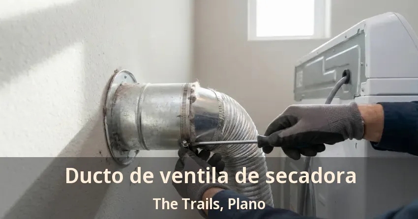 Ducto de ventila de secadora The Trails, Plano - TX