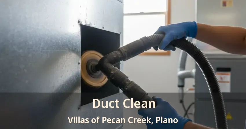 Duct Clean Villas of Pecan Creek, Plano - TX Duct Clean Villas of Pecan Creek, Plano - TX