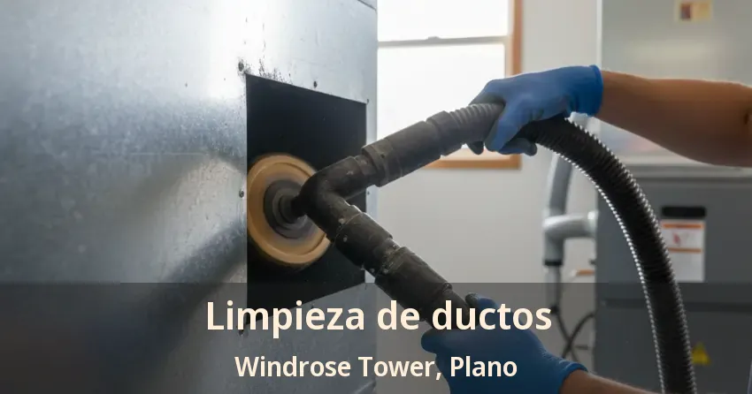 Limpieza de ductos Windrose Tower, Plano - TX Limpieza de ductos Windrose Tower, Plano - TX