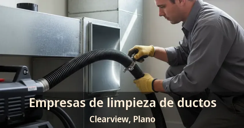 Empresas de limpieza de ductos Clearview, Plano - TX