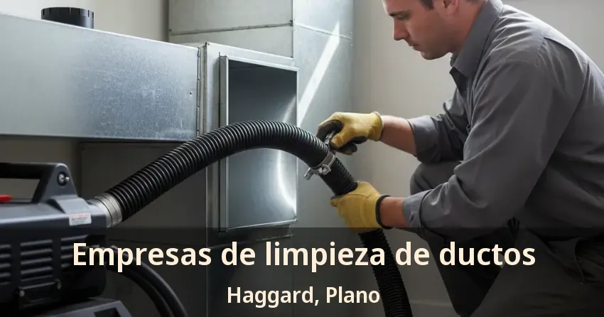 Empresas de limpieza de ductos Haggard, Plano - TX Empresas de limpieza de ductos Haggard, Plano - TX