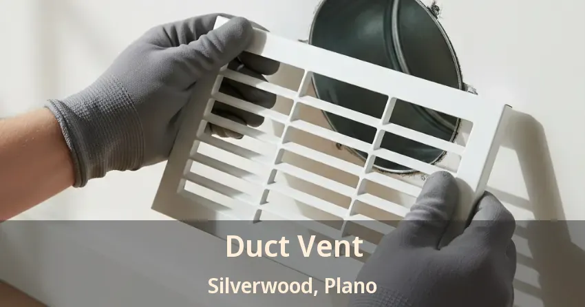 Duct Vent Silverwood, Plano - TX