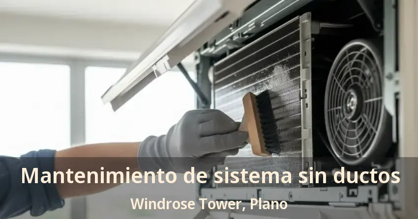 Mantenimiento de sistema sin ductos Windrose Tower, Plano - TX Mantenimiento de sistema sin ductos Windrose Tower, Plano - TX