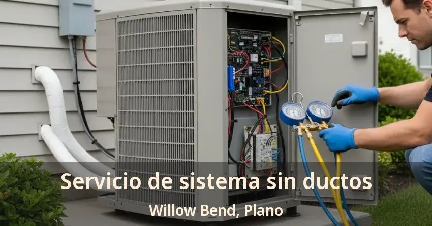 Servicio de sistema sin ductos Willow Bend, Plano - TX Servicio de sistema sin ductos Willow Bend, Plano - TX
