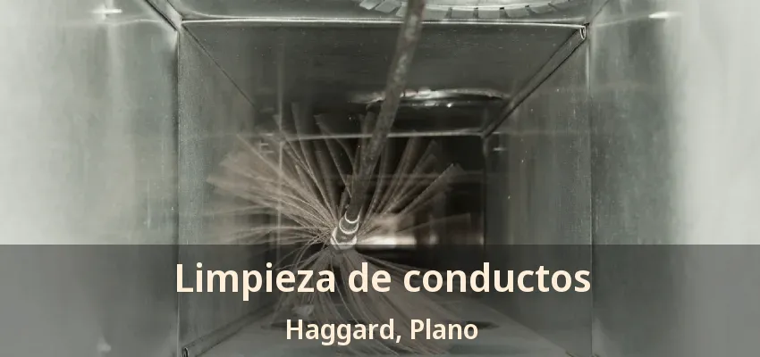 Limpieza de conductos Haggard, Plano - TX Limpieza de conductos Haggard, Plano - TX